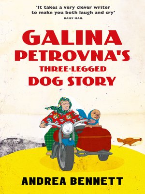 cover image of Galina Petrovna's Three-Legged Dog Story